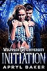 Book cover for Initiation (Wolfpack University, #1)