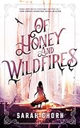 Of Honey and Wildfires