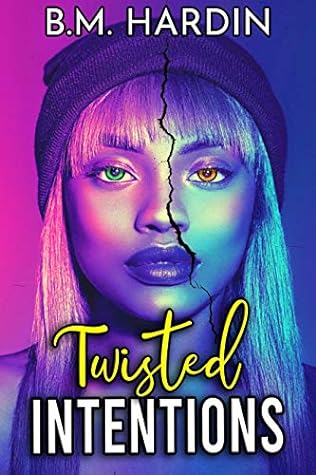 Twisted Intentions by B.M. Hardin