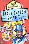 Black Bottom Saints by Alice Randall