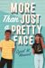 More Than Just a Pretty Face: A gorgeous romcom perfect for fans of Sandhya Menon and Jenny Han