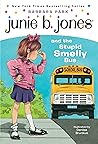 Junie B. Jones and the  Stupid Smelly Bus (Junie B. Jones, #1)