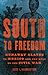 South to Freedom: Runaway Slaves to Mexico and the Road to the Civil War