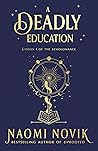 A Deadly Education by Naomi Novik