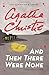 And Then There Were None by Agatha Christie