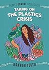 Taking on the Plastics Crisis by Hannah Testa