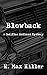 BLOWBACK: A "Cadillac" Holland Mystery (Cadillac Holland Mystery Series Book 1)