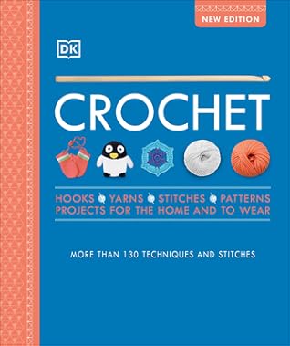 Crochet: Over 130 Techniques and Stitches