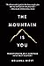 The Mountain Is You: Transf...