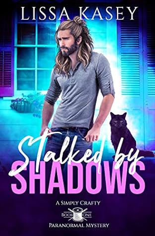 Stalked by Shadows by Lissa Kasey