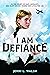 I Am Defiance by Jenni L. Walsh