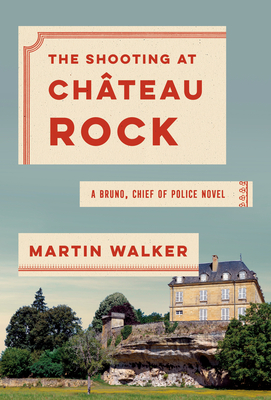 The Shooting at Chateau Rock by Martin  Walker