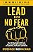 Lead With No Fear: Your 90-day leader shift from worry, insecurity, and self-doubt to inspiration, clarity, and confidence