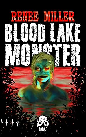 Blood Lake Monster by Renee  Miller