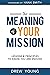 The Meaning of your Mission...