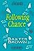 Following Chance by Baxter Brown