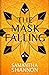 The Mask Falling by Samantha    Shannon