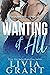 Wanting it All by Livia Grant