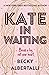 Kate in Waiting