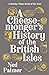 A Cheesemonger's History of the British Isles