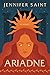 Ariadne by Jennifer Saint