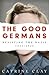 The Good Germans: Resisting...