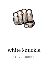 White Knuckle by Steven  Bruce