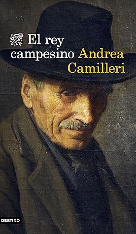 El rey campesino by Andrea Camilleri