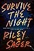 Survive the Night by Riley Sager