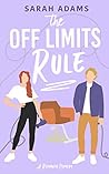 The Off Limits Rule by Sarah       Adams