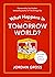 What Happens in Tomorrow World?: A Modern-Day Fable About Navigating Uncertainty