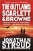 The Outlaws Scarlett and Browne (The Outlaws Scarlett and Browne, #1)