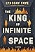 The King of Infinite Space