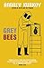 Grey Bees