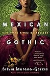 Mexican Gothic by Silvia Moreno-Garcia