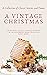 A Vintage Christmas: A Collection of Classic Stories and Poems