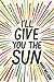 I'll Give You the Sun