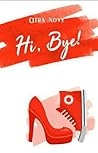 Hi, Bye! by Citra Novy