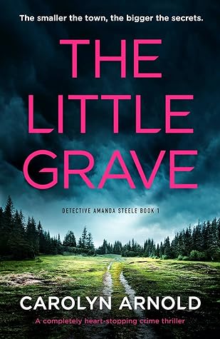 The Little Grave by Carolyn Arnold