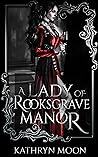 A Lady of Rooksgrave Manor (Tempting Monsters, #1)