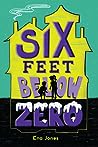 Six Feet Below Zero