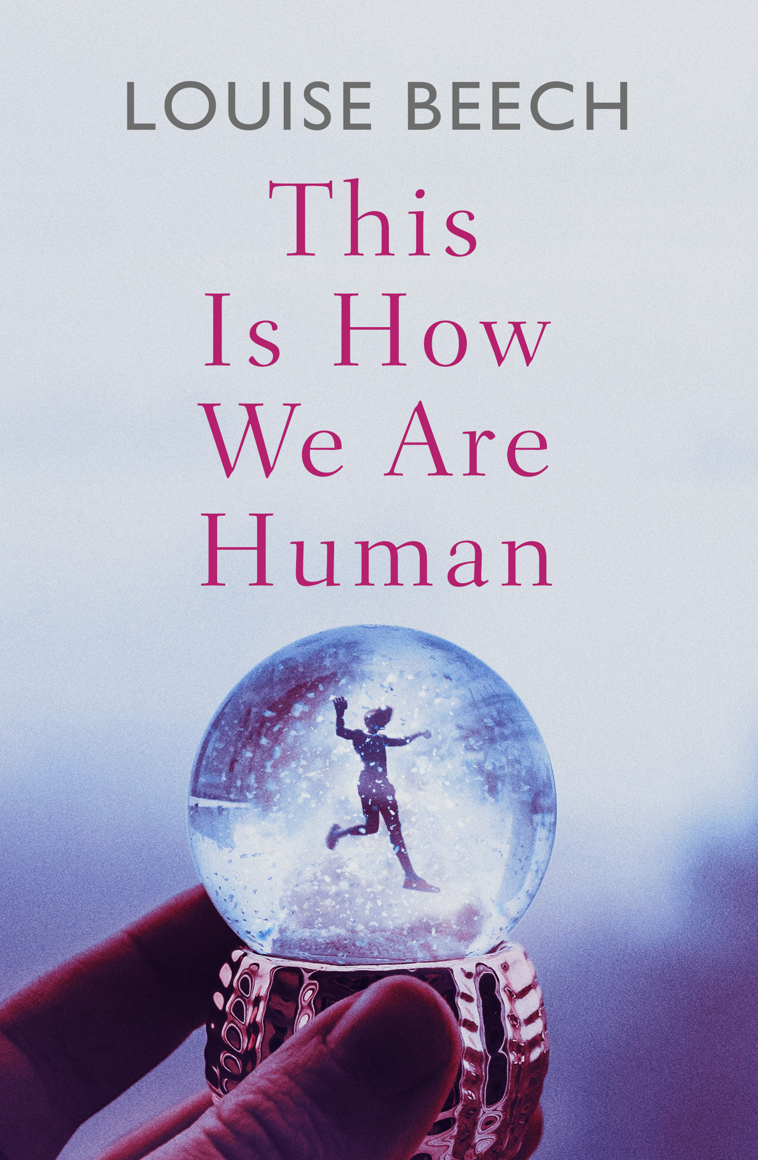 This Is How We Are Human by Louise Beech