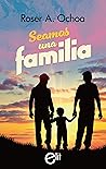 Seamos una familia (eLit LGTBI) (Spanish Edition)