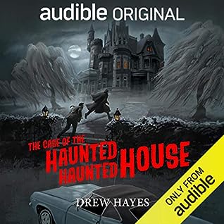 The Case of the Haunted Haunted House by Drew  Hayes