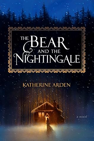 The Bear and the Nightingale by Katherine Arden