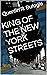 KING OF THE NEW YORK STREETS