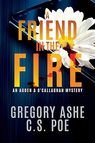 A Friend in the Fire by Gregory Ashe