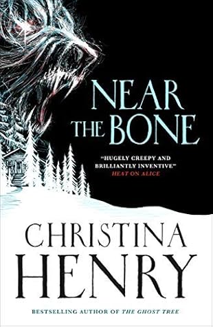 Near the Bone by Christina Henry