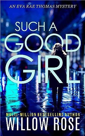 Such a Good Girl by Willow Rose