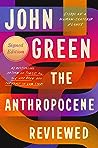 The Anthropocene Reviewed: Essays on a Human-Centered Planet